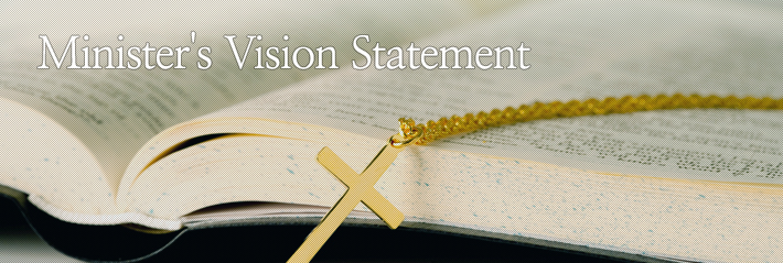 Minister's Vision Statement